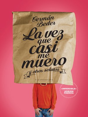 cover image of La vez que casi me muero y otros relatos